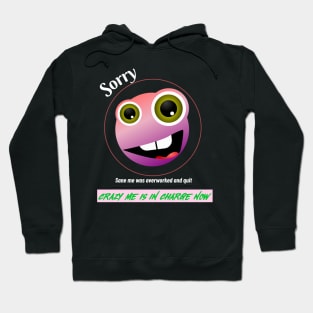 Crazy Me is in Charge Now Hoodie